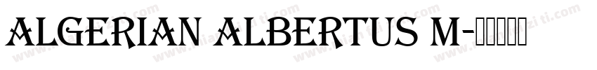 Algerian Albertus M字体转换